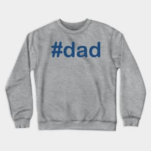 #dad Crewneck Sweatshirt